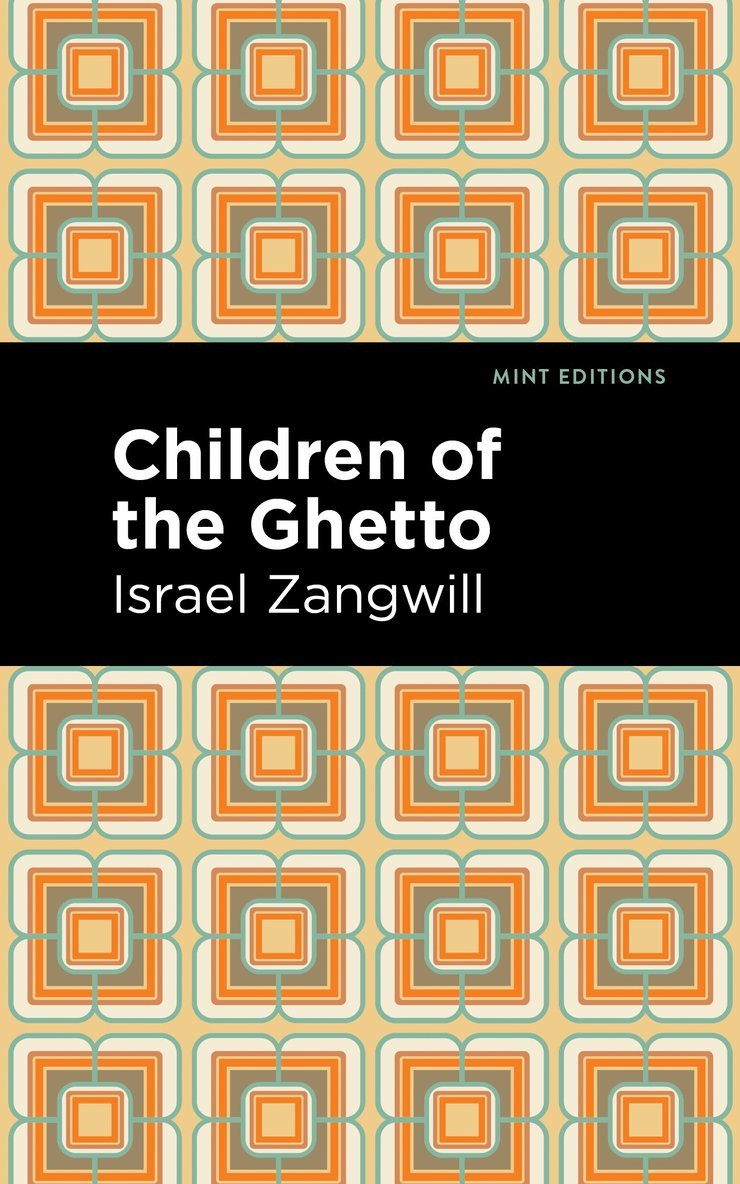 Israel Zangwill - Children of the Ghetto, Inbunden