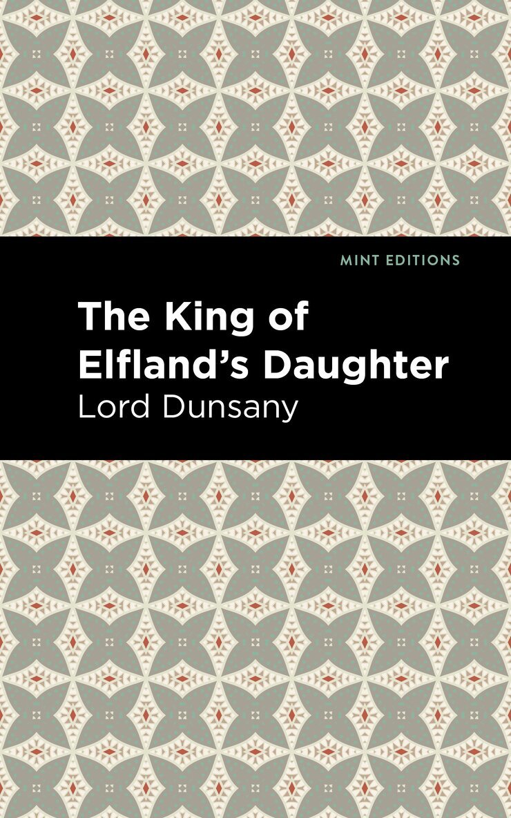 Lord Dunsany - King of Elfland's Daughter, Inbunden