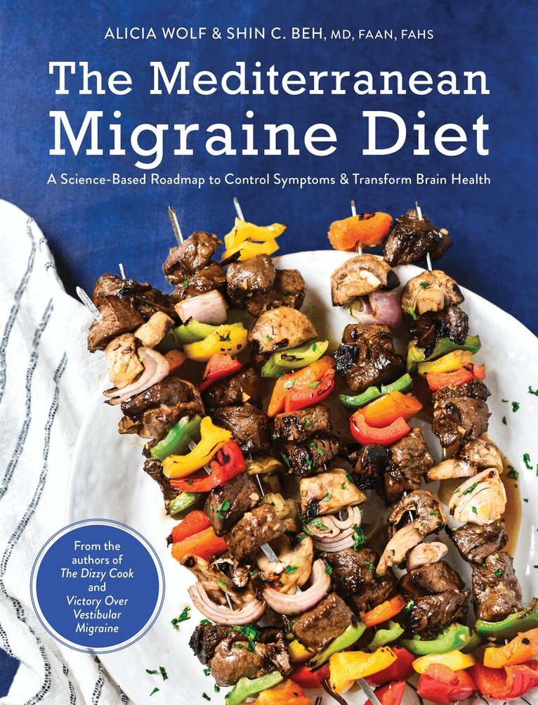 Alicia Wolf, Shin C. Beh - Mediterranean Migraine Diet, Inbunden