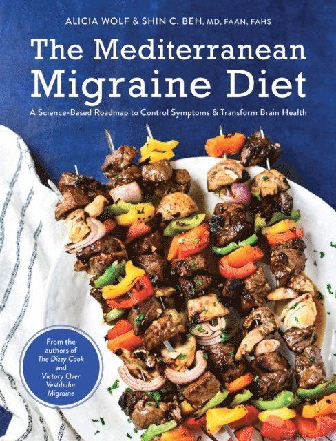 Shin C. Beh, Alicia Wolf - Mediterranean Migraine Diet, E-bok