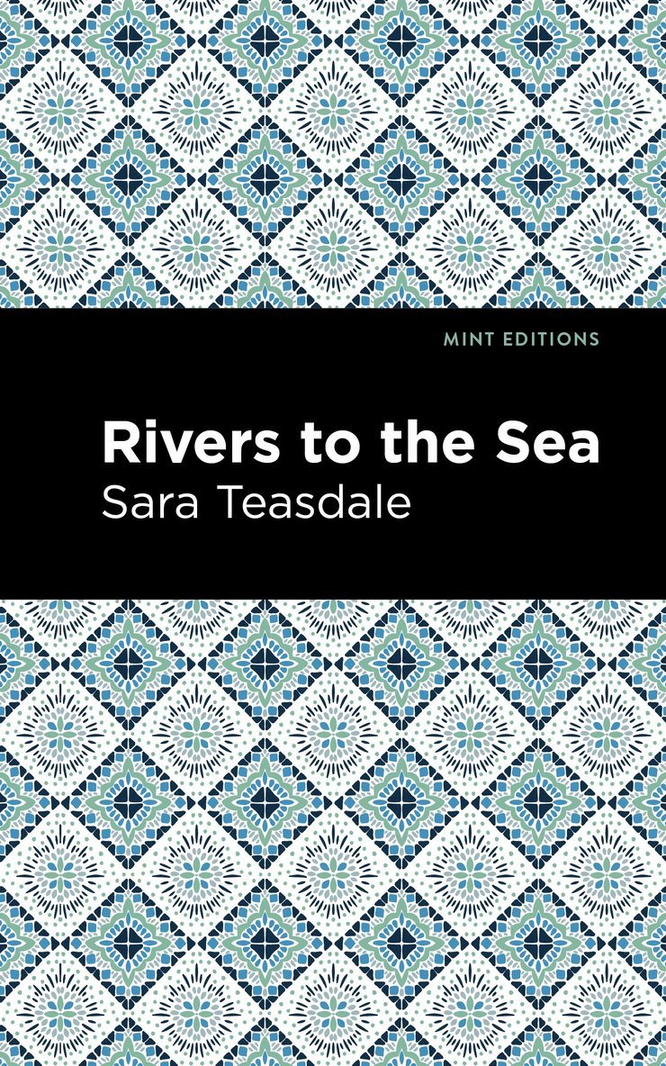 Sara Teasdale - Rivers to the Sea, Inbunden