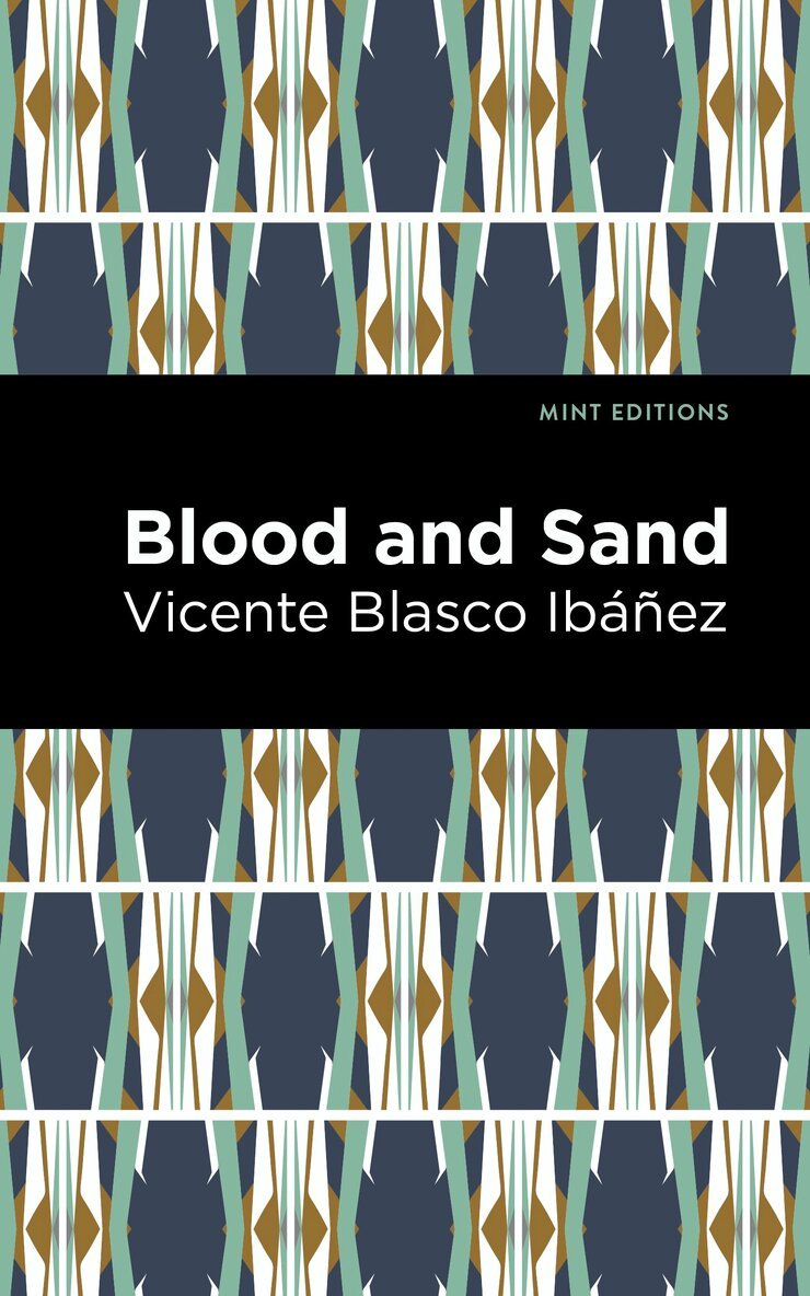 Vincente Blasco Ibáñez - Blood and Sand, Inbunden