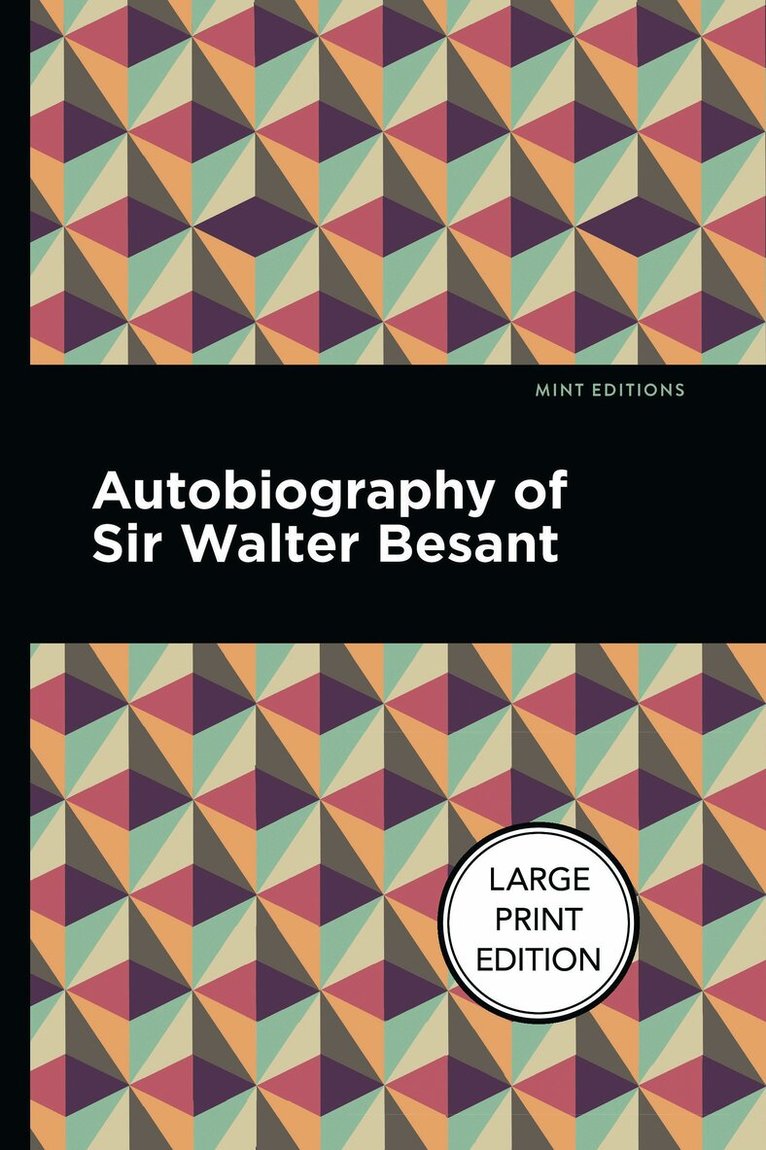 Walter Besant - Autobiography of Sir Walter Besant, Inbunden
