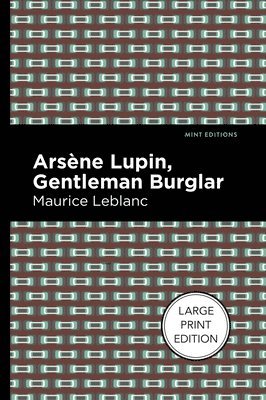 Maurice Leblanc - Arsene Lupin: The Gentleman Burglar, Häftad
