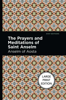 Anselm Of Aosta - Prayers And Meditations Of St. Anslem, Häftad. Tillgänglighet: Lägg i varukorg