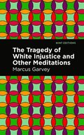 The Tragedy of White Injustice and Other Meditations