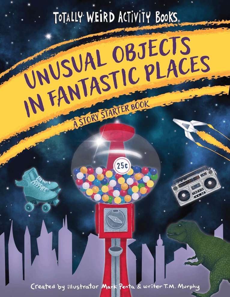 Mark Penta, T. M. Murphy - Unusual Objects in Fantastic Places, Häftad. Tillgänglighet: Lägg i varukorg