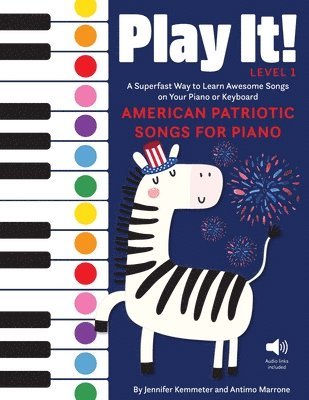 Play It! American Patriotic Songs for Piano by Jennifer Kemmeter