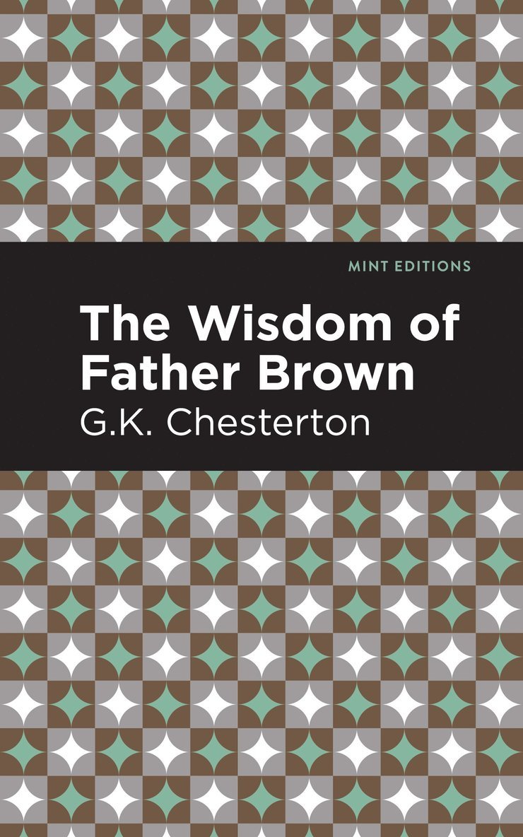G. K. Chesterton - Wisdom of Father Brown, Inbunden