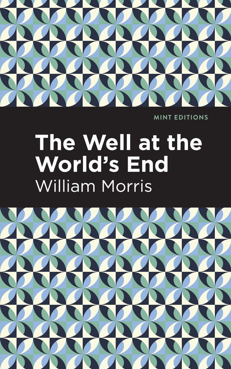 William Morris - Well at the Worlds' End, Inbunden