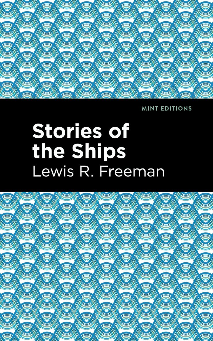 Lewis R. Freeman - Stories of the Ships, Inbunden. Tillgänglighet: Lägg i varukorg