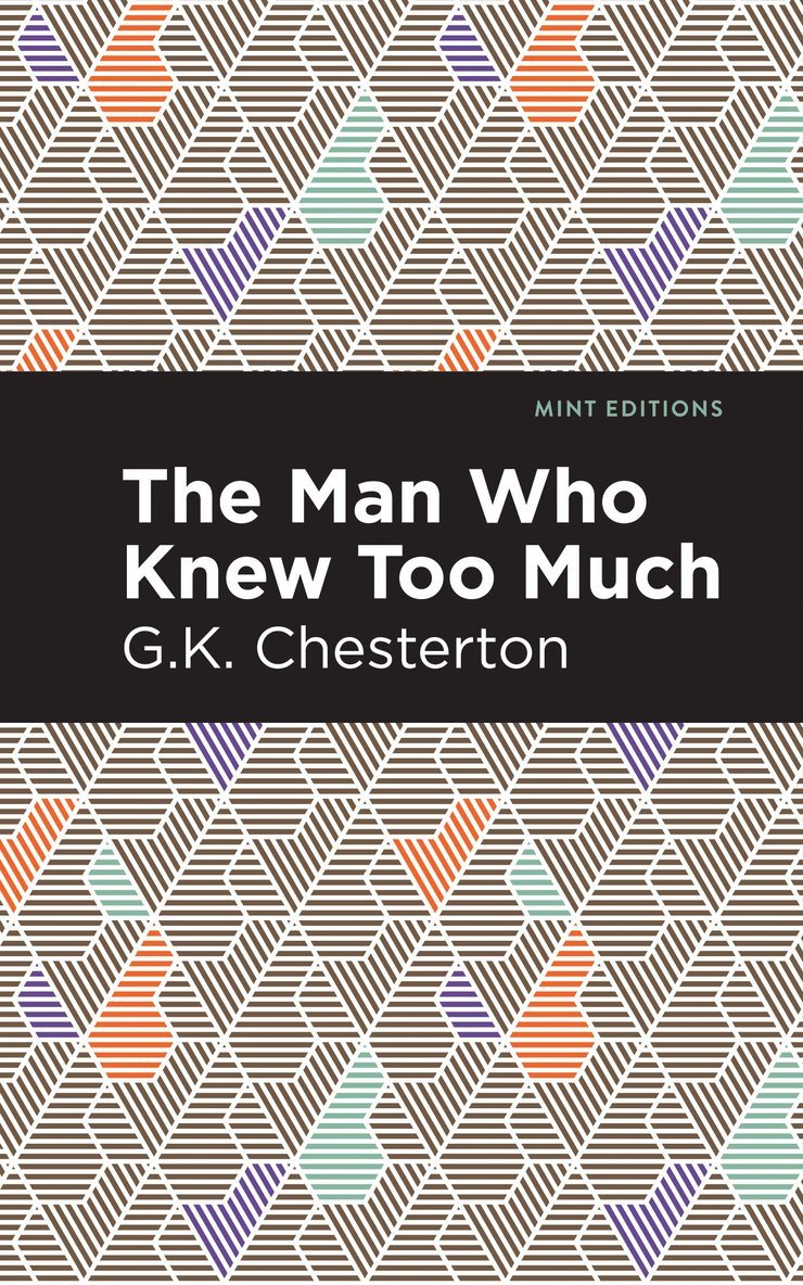 G. K. Chesterton - Man Who Knew Too Much, Inbunden
