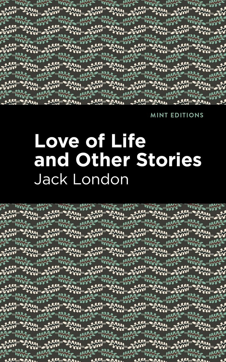 Jack London - Love of Life and Other Stories, Inbunden