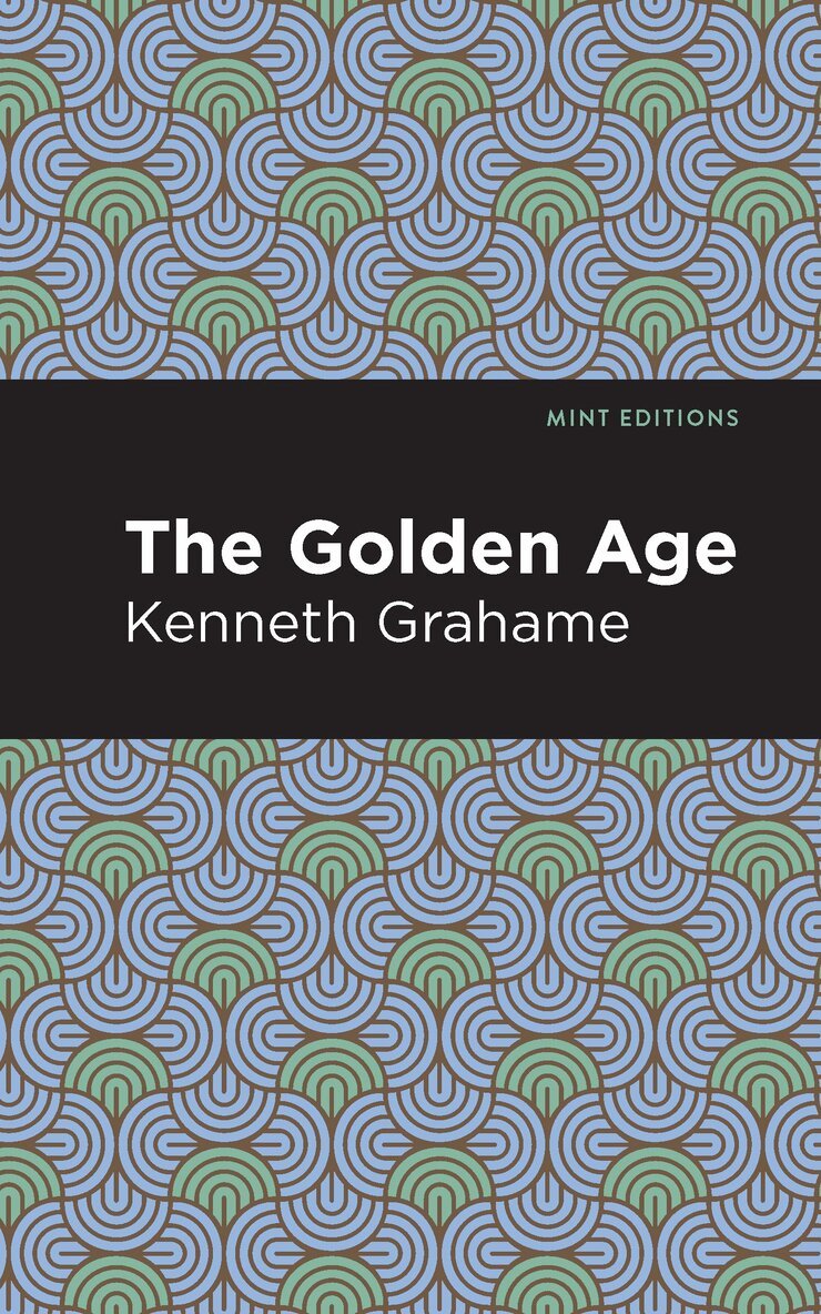 Kenneth Grahame - Golden Age, Inbunden