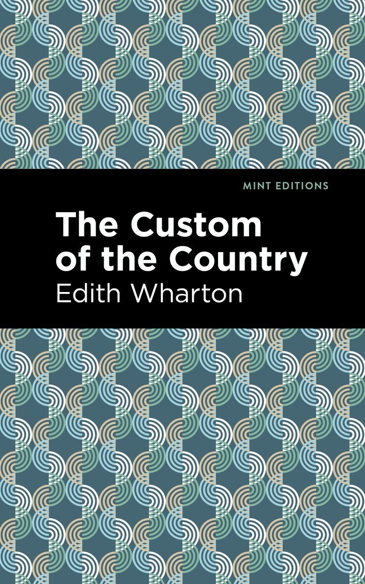 Edith Wharton - Custom of the Country, Inbunden