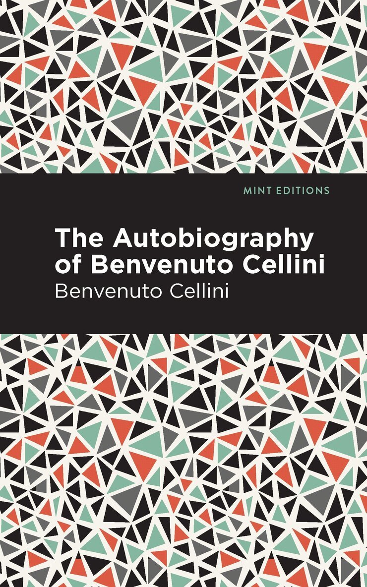Benvenuto Cellini - Autobiography of Benvenuto Cellini, Inbunden