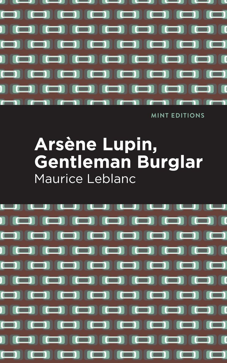 Maurice Leblanc - Arsene Lupin: The Gentleman Burglar, Inbunden