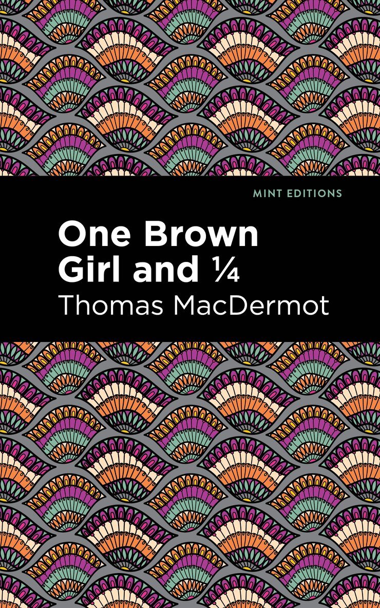Thomas MacDermot - One Brown Girl and 1/4, Inbunden