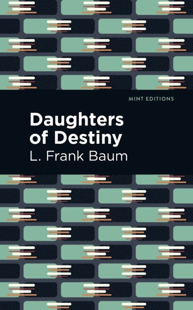 L. Frank Baum - Daughters of Destiny, E-bok