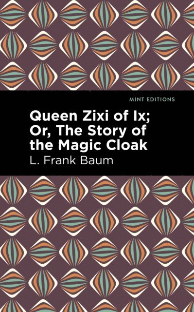 L. Frank Baum - Queen Zixi of Ix, E-bok