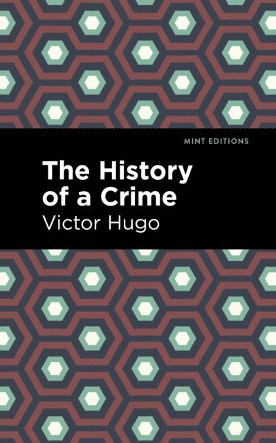 Victor Hugo - History of a Crime, E-bok