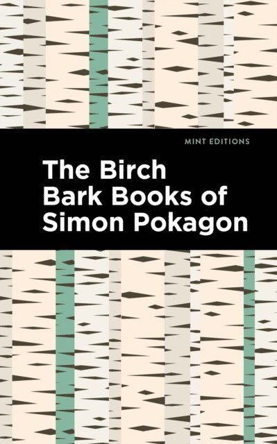 Simon Pokagon - Birch Bark Books of Simon Pokagon, E-bok