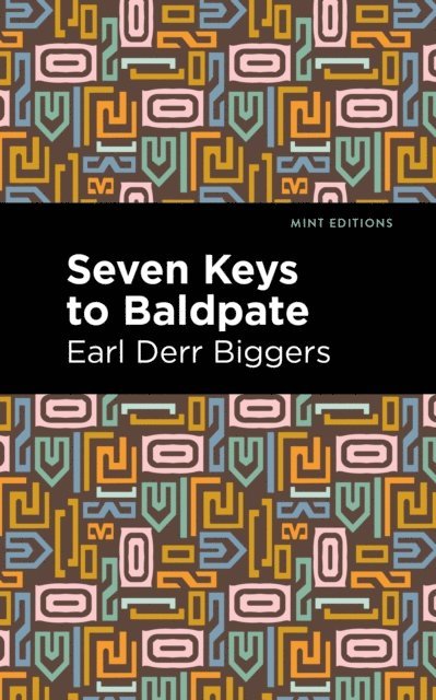 Earl Derr Biggers - Seven Keys to Baldpate, E-bok