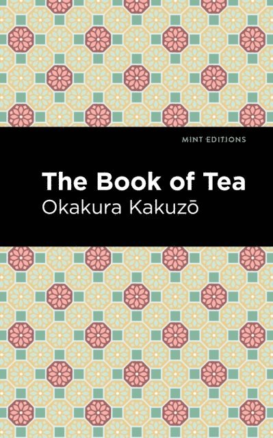 Okakura Kakuzo - Book of Tea, E-bok
