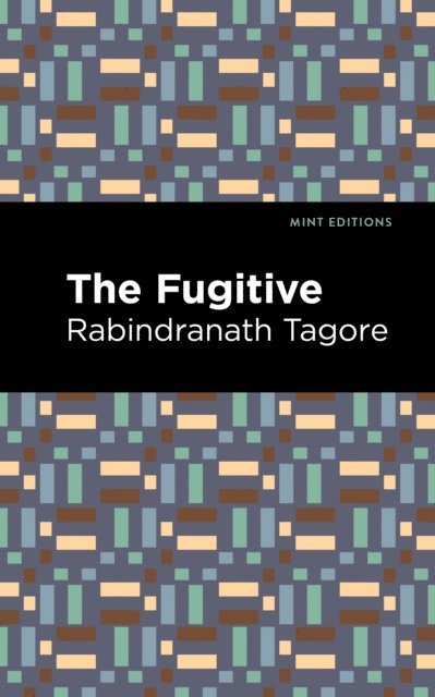 Rabindranath Tagore - Fugitive, E-bok