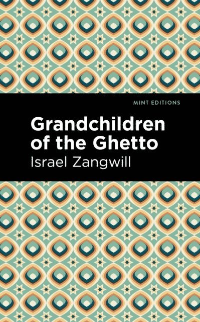 Israel Zangwill - Grandchildren of the Ghetto, E-bok