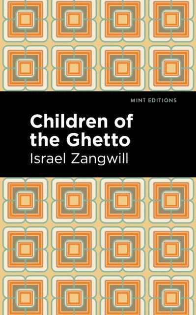 Israel Zangwill - Children of the Ghetto, E-bok