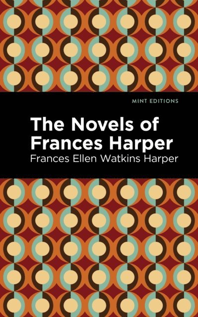 Frances Ellen Watkins Harper - Novels of Frances Harper, E-bok