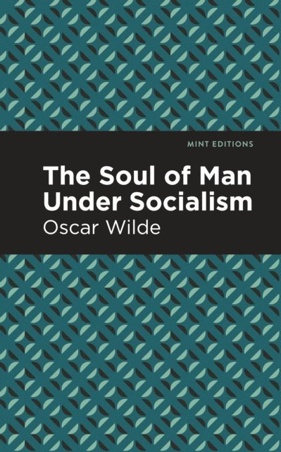 Oscar Wilde - Soul of Man Under Socialism, E-bok