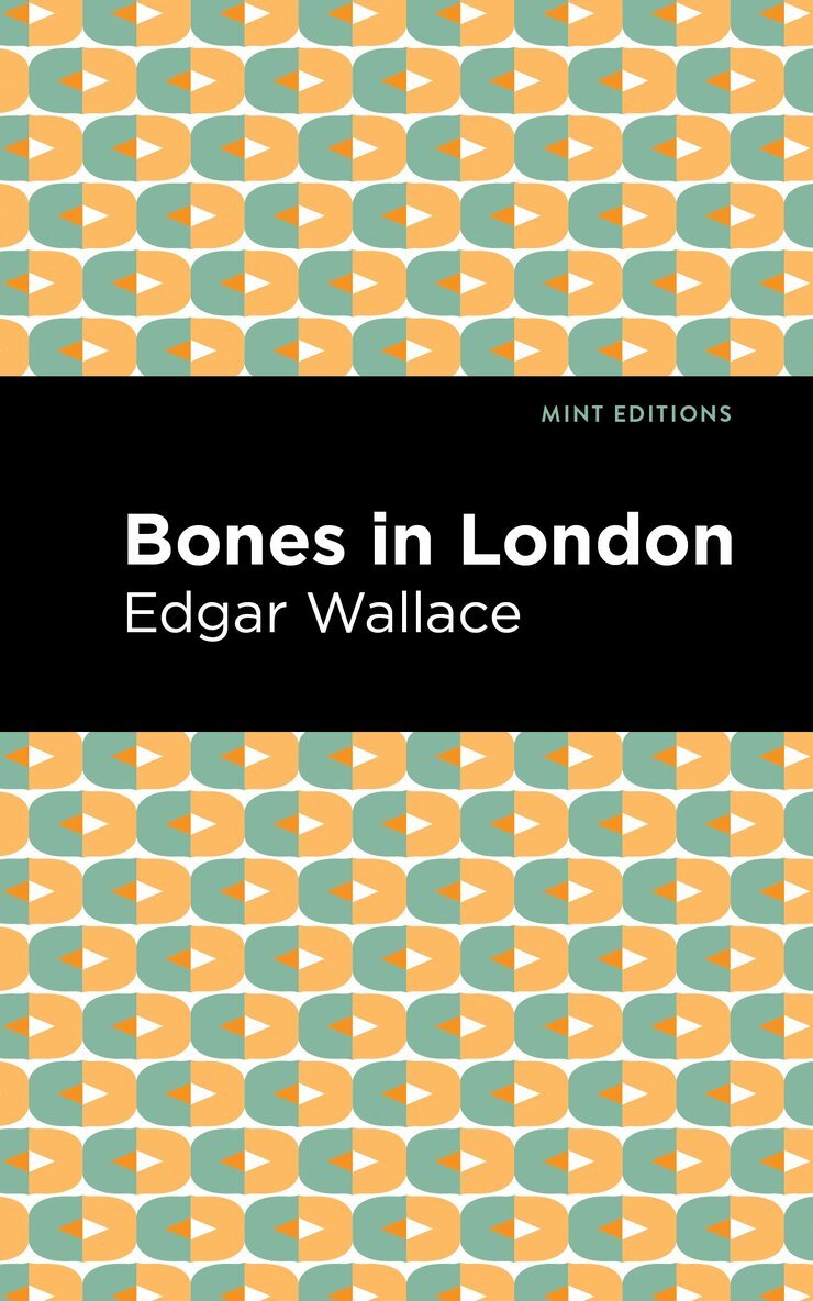 Edgar Wallace - Bones in London, Inbunden