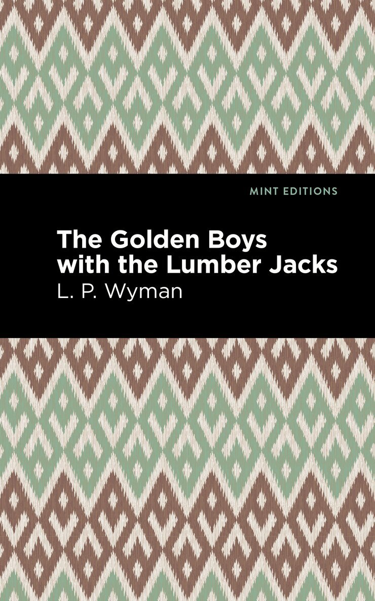 L. P. Wyman - Golden Boys With the Lumber Jacks, Inbunden. Tillgänglighet: Lägg i varukorg