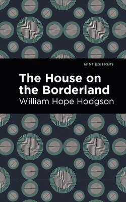 House on the Borderland av William Hope Hodgson