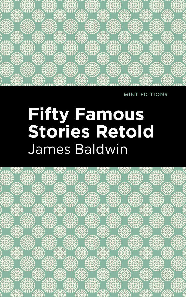 James Baldwin - Fifty Famous Stories Retold, Inbunden