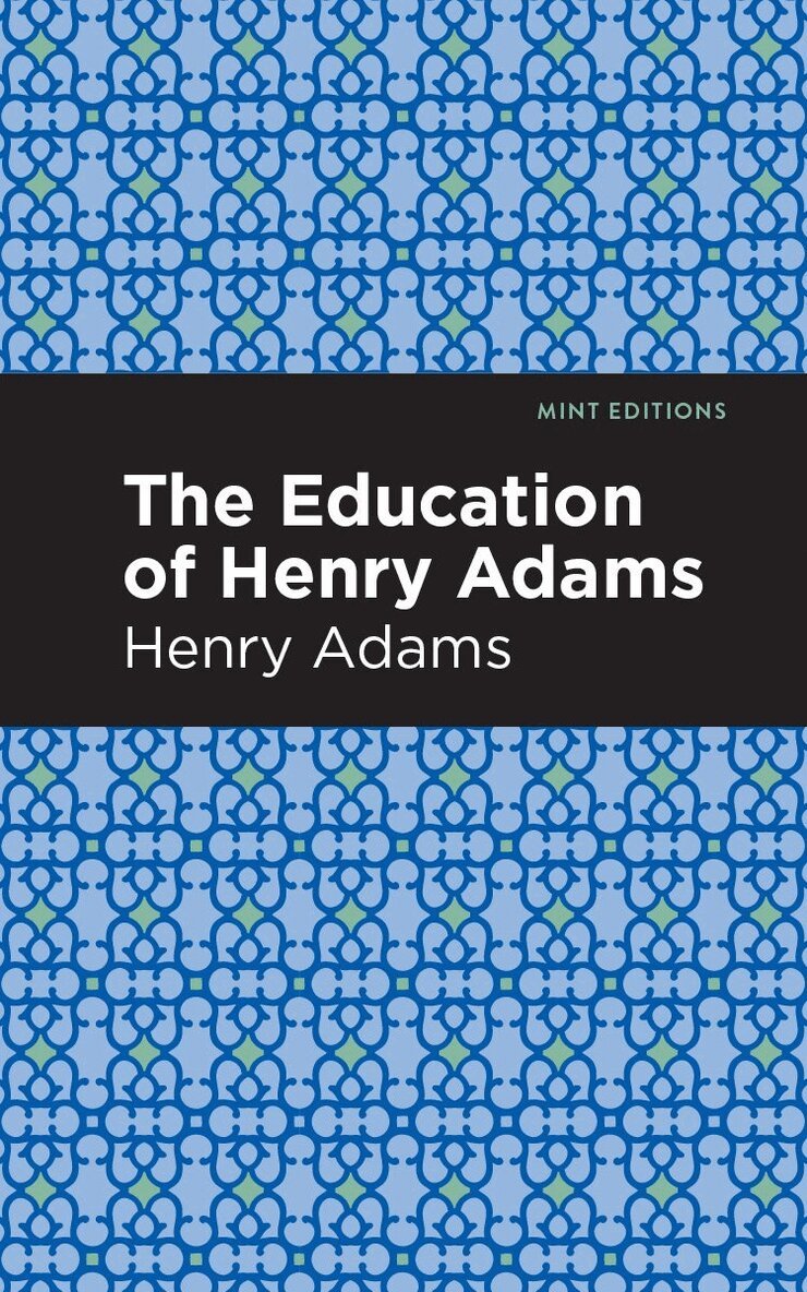 Henry Adams - Education of Henry Adams, Inbunden