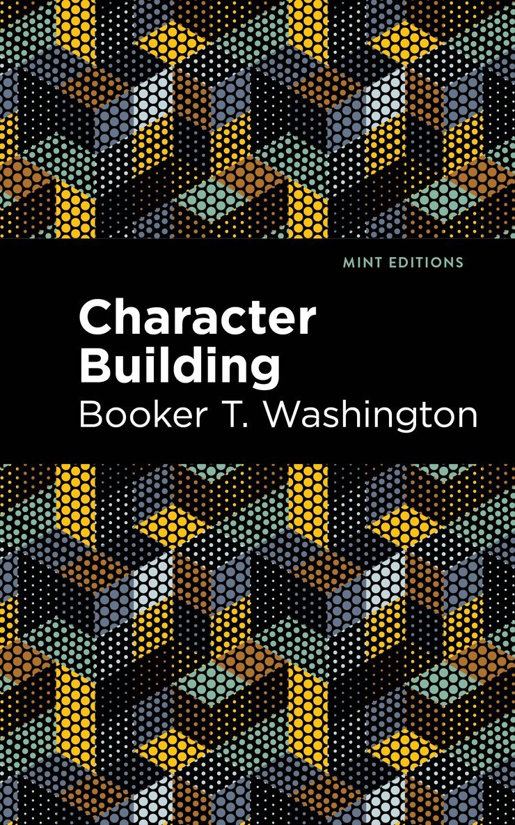 Booker T. Washington - Character Building, Inbunden