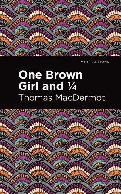 Thomas MacDermot - One Brown Girl and 1/4, E-bok
