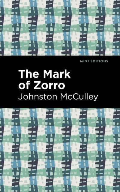 Johnston McCulley - Mark of Zorro, E-bok