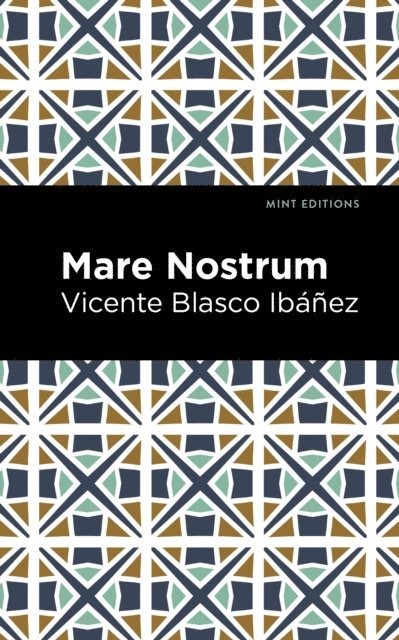 Vicente Blasco Ibanez - Mare Nostrum, E-bok