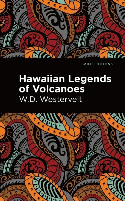 W. D. Westervelt - Hawaiian Legends of Volcanoes, E-bok