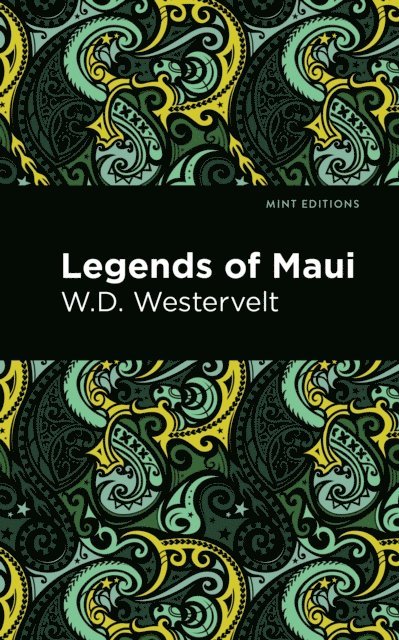 W. D. Westervelt - Legends of Maui, E-bok