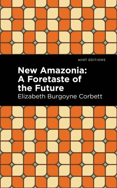 Elizabeth Burgoyne Corbett - New Amazonia, E-bok. Tillgänglighet: Lägg i varukorg