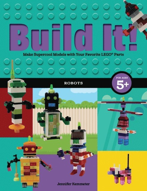 Jennifer Kemmeter - Build It! Robots, E-bok