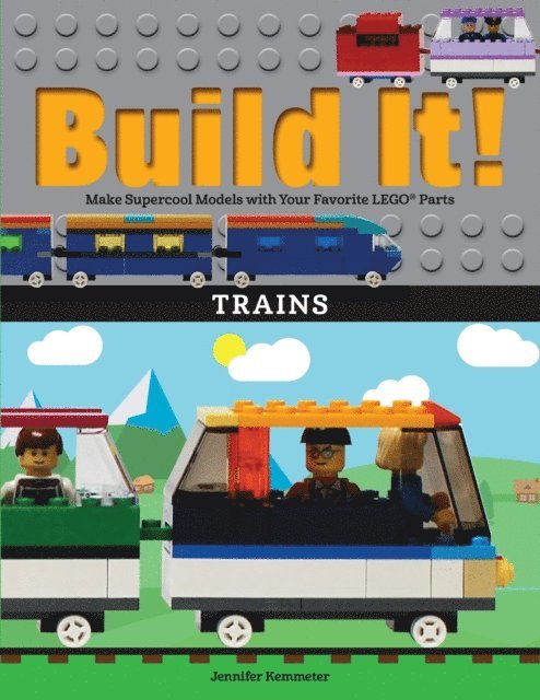 Jennifer Kemmeter - Build It! Trains, E-bok
