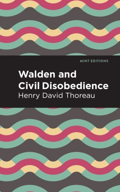 Henry David Thoreau - Walden and Civil Disobedience, E-bok