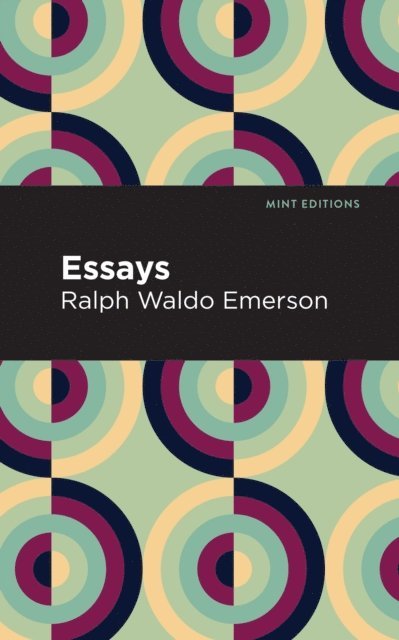 Ralph Waldo Emerson - Essays: Ralph Waldo Emerson, E-bok