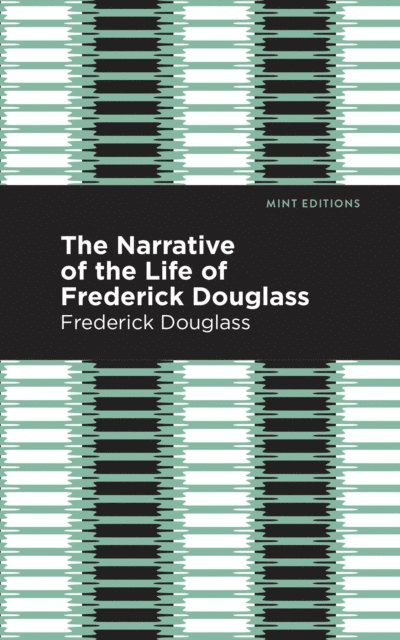 Frederick Douglass - Narrative of the Life of Frederick Douglass, E-bok